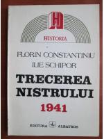 Florin Constantiniu - Trecerea Nistrului 1941