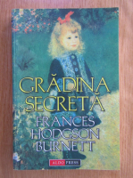 Frances Hodgson Burnett - Gradina secreta