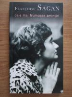 Francoise Sagan - Cele mai frumoase amintiri