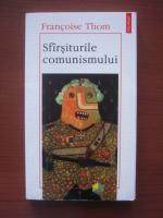 Francoise Thom - Sfarsiturile comunismului