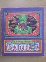 Frank L. Baum - Vrajitorul din Oz