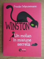 Frauke Scheunemann - Winston. Un motan in misiune secreta