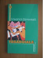 Friedrich Durrenmatt - Fagaduiala