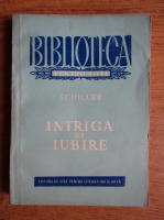 Friedrich Schiller - Intriga si iubire