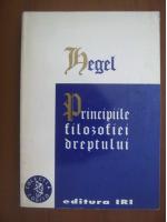 G. W. F. Hegel - Principiile filozofiei dreptului