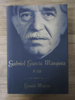 Gabriel Garcia Marquez - A life