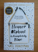 Gail Honeyman - Eleanor Oliphant is completely fine 