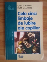 Gary Chapman - Cele cinci limbaje de iubire ale copiilor