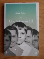 Gaspar Gyorgy - Copilul invizibil