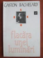 Gaston Bachelard - Flacara unei lumanari