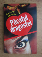 Gaston Leroux - Pacatul dragostei