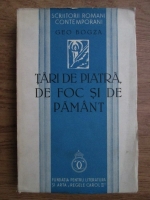 Geo Bogza - Tari de piatra, de foc si de pamant