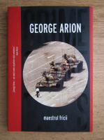 George Arion - Maestrul fricii