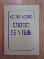 George Cosbuc - Cantece de vitejie