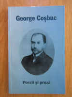 George Cosbuc - Poezii si proza