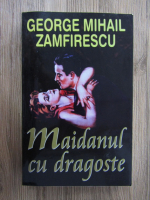 George Mihail Zamfirescu - Maidanul cu dragoste