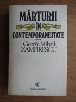 George Mihail Zamfirescu - Marturii in contemporaneitate