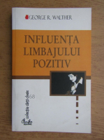 George R. Walther - Influenta limbajului pozitiv