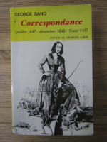 George Sand - Correspondance julliet 1847-decembre 1848 (tome VIII)