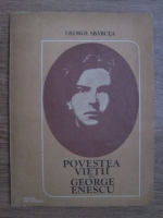 George Sbarcea - Povestea vietii lui George Enescu