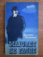 Georges Simenon - Maigret se fache