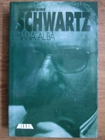 Gheorghe Schwartz - Mana alba