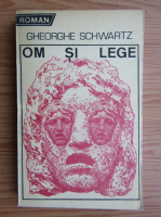 Gheorghe Schwartz - Om si lege