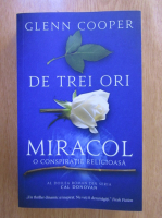 Glenn Cooper - De trei ori miracol