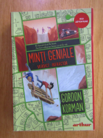 Gordon Korman - Minti geniale