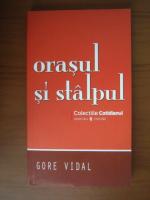 Gore Vidal - Orasul si stalpul (Cotidianul)