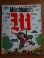 Gottfried August Burger - Uimitoarele calatorii si aventuri, pe uscat si pe apa, ale baronului von Munchhausen