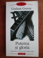 Graham Greene - Puterea si gloria