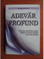 Gregg Braden - Adevar profund