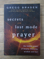 Gregg Braden - Secrets of the lost mode of prayer