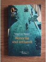 Gregor von Rezzori - Memoriile unui antisemit (editura Humanitas)