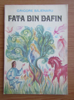 Grigore Bajenaru - Fata din dafin