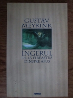 Gustav Meyrink - Ingerul de la fereastra dinspre apus