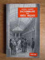 Gustave Flaubert - Dictionnaire des idees recues