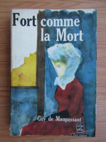 Guy de Maupassant - Fort comme la Mort