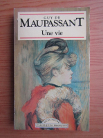 Guy de Maupassant - Une vie