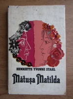 Henriette Yvonne Stahl - Matusa Matilda