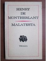 Henry de Montherlant - Malatesta