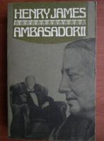 Henry James - Ambasadorii