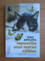 Hiro Arikawa - Memoriile unui motan calator