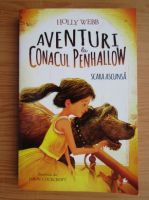 Holly Webb - Aventuri la conacul Penhallow. Scara ascunsa