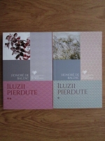 Honore de Balzac - Iluzii pierdute (2 volume)