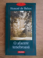 Honore de Balzac - O afacere tenebroasa