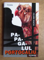 Horia Matei - Papagalul portocaliu