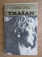 Horia Ursu - Traian