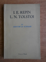 I. E. Repin, L. N. Tolstoi in amintiri si scrisori